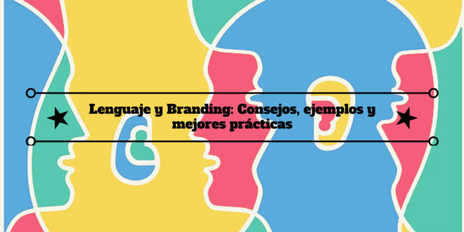 lenguaje-branding-consejos-ejemplos-practicas-0