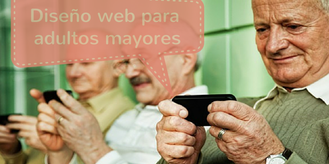 Diseño web para la tercera edad: las distintas formas en que las personas mayores usan la tecnología