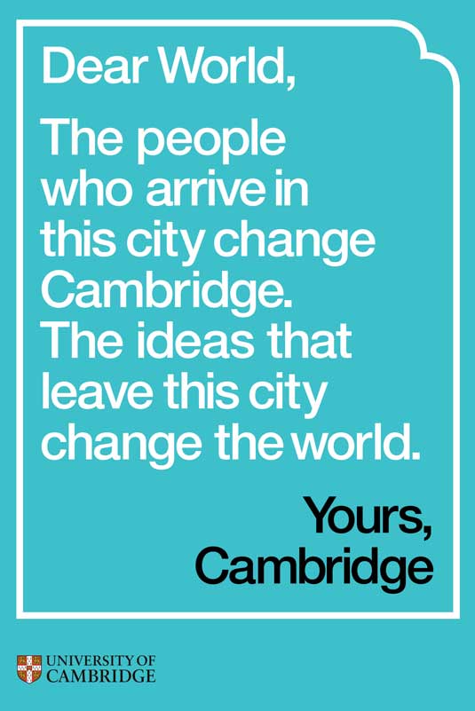 Querido mundo, las personas que llegan a esta ciudad cambian Cambridge. Las ideas que dejan esta ciudad cambian el mundo. Sinceramente, Cambridge.