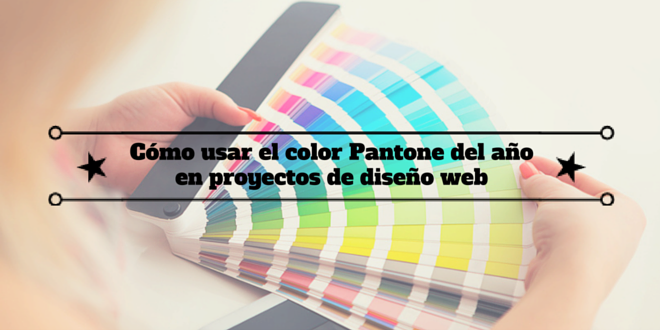 Cómo usar el color Pantone del año en proyectos de diseño web