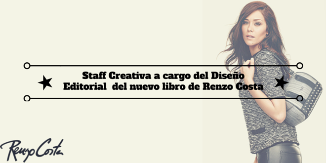 Staff Creativa a cargo del Diseño Editorial del nuevo libro de Renzo Costa